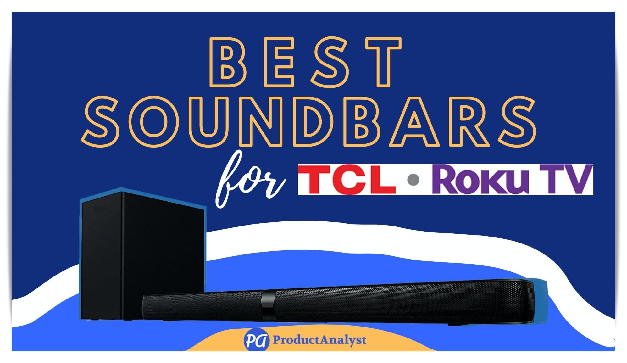 The 5 Best TCL Soundbars for TCL Roku TV - 2021 Reviews