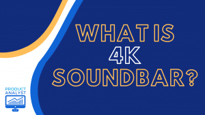 What is 4k Soundbar
