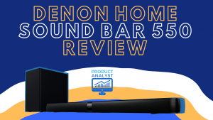 Denon Home Sound Bar 550 Review