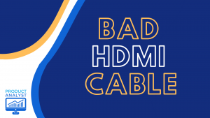 bad hdmi cable