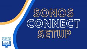 Sonos Connect Setup