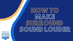 how to make surround sound louder