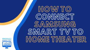 how to connect samsung smart tv home theater