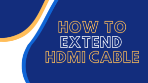 how to extend hdmi cable