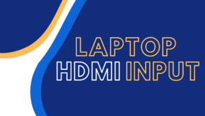 laptop hdmi input