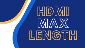 hdmi max length