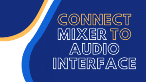 connect mixer to audio interface