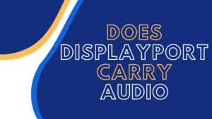does displayport carry audio
