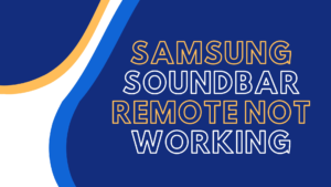 Samsung soundbar remote not working