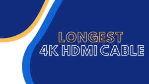 longest 4k hdmi cable
