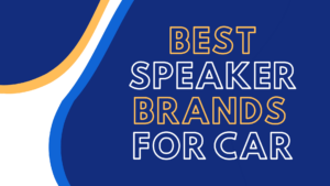 best speaker brands for car