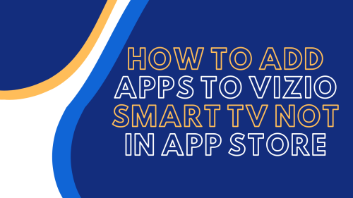 how to add apps to vizio smart tv not in app store