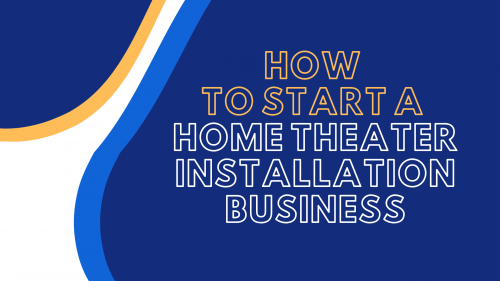 how to start a home theater installation business