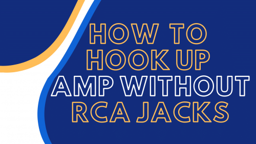 how to hook up amp without rca jacks