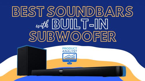 Best Soundbars with Built-in Subwoofers
